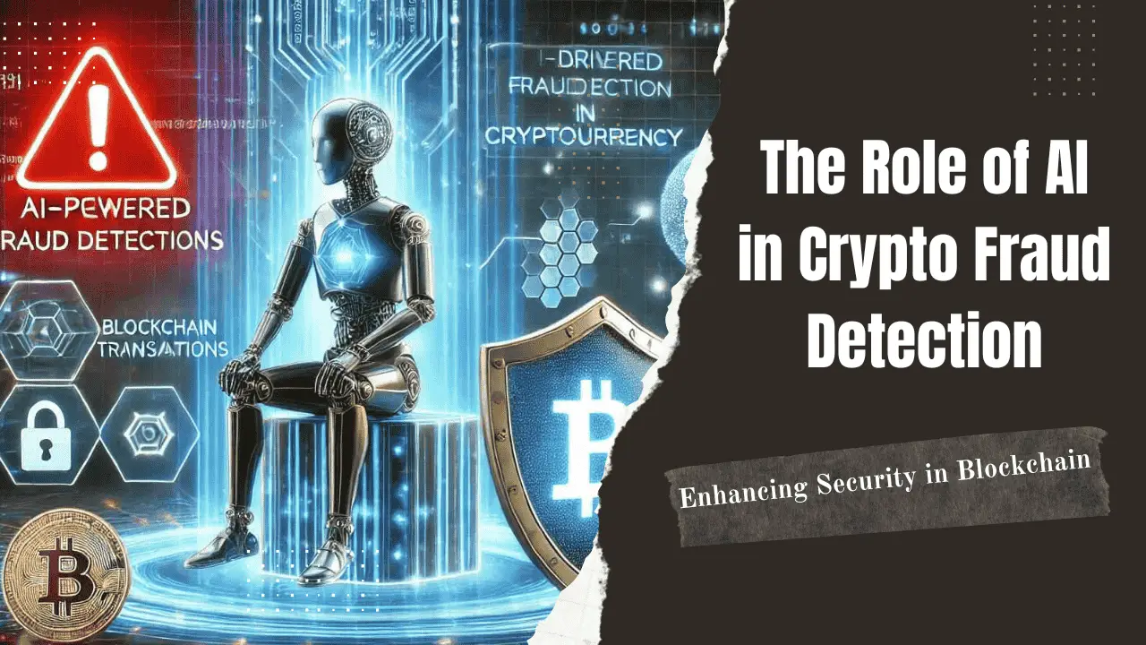 The Role of AI in Crypto Fraud Detection: Enhancing Security in ...